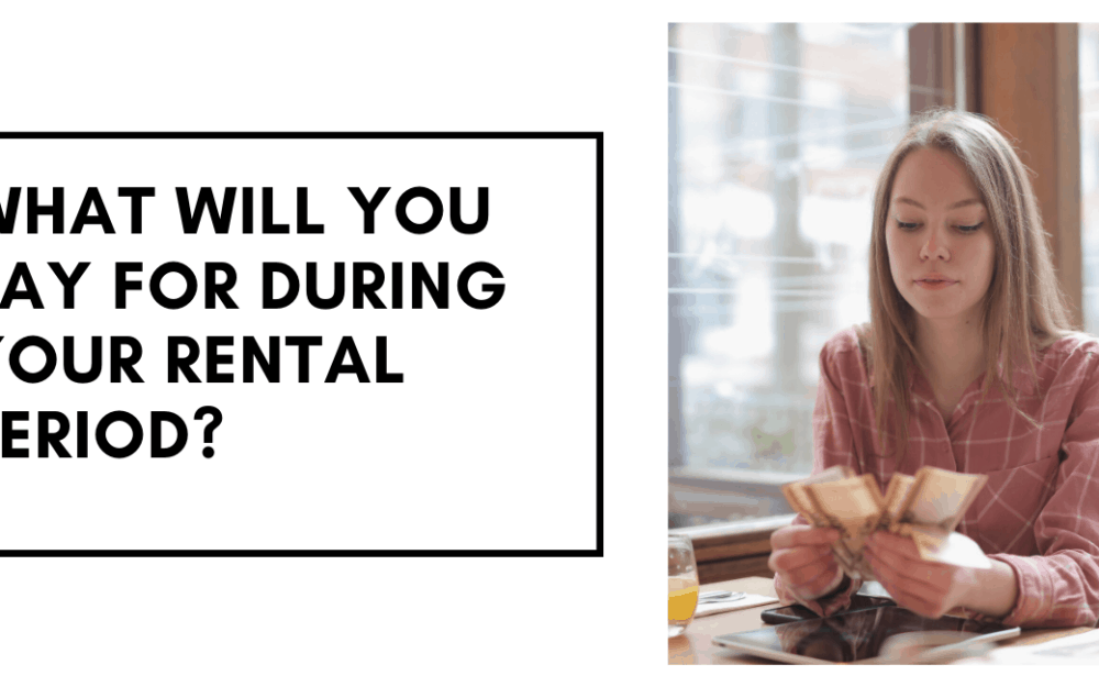 Rental cost – Do you want to know what will you pay for during your rental period?